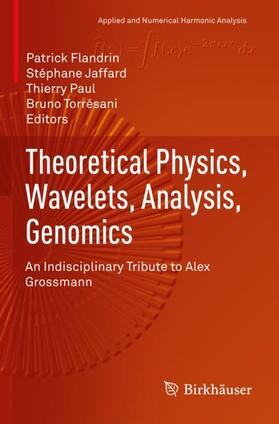 Flandrin / Torresani / Jaffard |  Theoretical Physics, Wavelets, Analysis, Genomics | Buch |  Sack Fachmedien