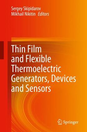 Nikitin / Skipidarov |  Thin Film and Flexible Thermoelectric Generators, Devices and Sensors | Buch |  Sack Fachmedien