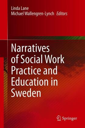 Wallengren-Lynch / Lane |  Narratives of Social Work Practice and Education in Sweden | Buch |  Sack Fachmedien