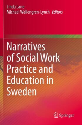 Wallengren-Lynch / Lane |  Narratives of Social Work Practice and Education in Sweden | Buch |  Sack Fachmedien