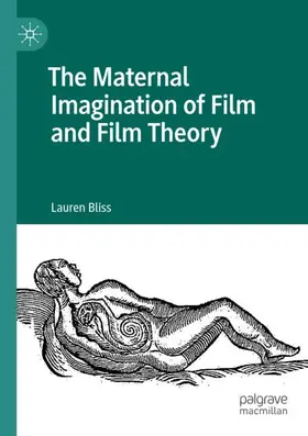 Bliss |  The Maternal Imagination of Film and Film Theory | Buch |  Sack Fachmedien