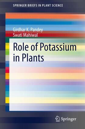 Mahiwal / Pandey |  Role of Potassium in Plants | Buch |  Sack Fachmedien