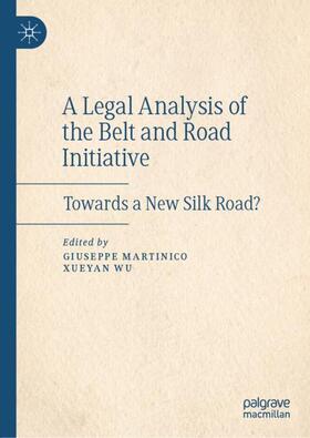 WU / Martinico |  A Legal Analysis of the Belt and Road Initiative | Buch |  Sack Fachmedien