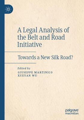 Martinico / WU |  A Legal Analysis of the Belt and Road Initiative | Buch |  Sack Fachmedien