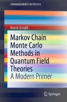 Joseph |  Markov Chain Monte Carlo Methods in Quantum Field Theories | Buch |  Sack Fachmedien