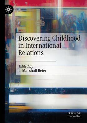 Beier |  Discovering Childhood in International Relations | Buch |  Sack Fachmedien