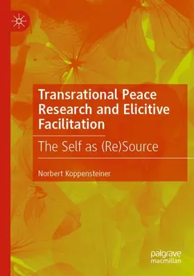 Koppensteiner |  Transrational Peace Research and Elicitive Facilitation | Buch |  Sack Fachmedien