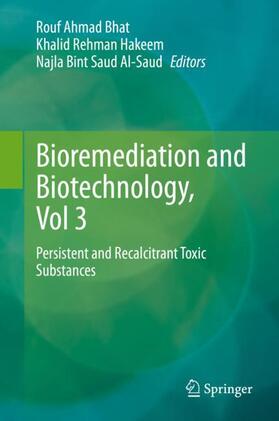 Bhat / Saud Al-Saud / Hakeem |  Bioremediation and Biotechnology, Vol 3 | Buch |  Sack Fachmedien