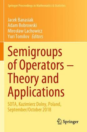 Banasiak / Tomilov / Bobrowski |  Semigroups of Operators ¿ Theory and Applications | Buch |  Sack Fachmedien
