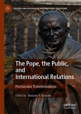 Barbato |  The Pope, the Public, and International Relations | Buch |  Sack Fachmedien