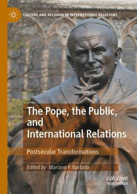 Barbato |  The Pope, the Public, and International Relations | Buch |  Sack Fachmedien
