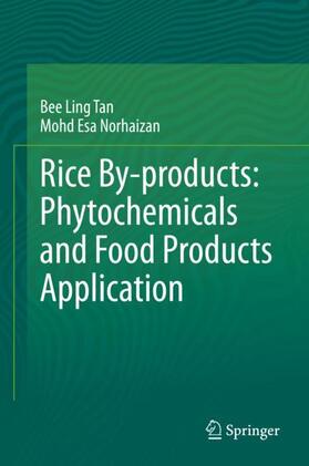 Norhaizan / Tan |  Rice By-products: Phytochemicals and Food Products Application | Buch |  Sack Fachmedien