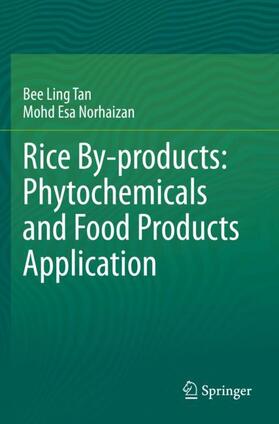 Norhaizan / Tan |  Rice By-products: Phytochemicals and Food Products Application | Buch |  Sack Fachmedien