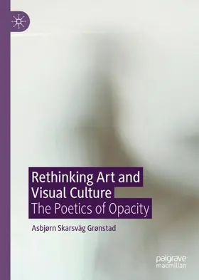 Grønstad |  Rethinking Art and Visual Culture | Buch |  Sack Fachmedien