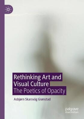 Grønstad |  Rethinking Art and Visual Culture | Buch |  Sack Fachmedien