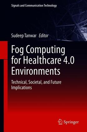 Tanwar |  Fog Computing for Healthcare 4.0 Environments | Buch |  Sack Fachmedien
