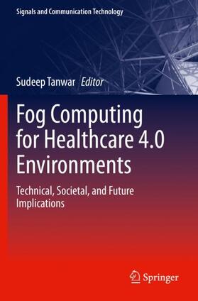 Tanwar |  Fog Computing for Healthcare 4.0 Environments | Buch |  Sack Fachmedien