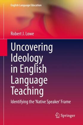 Lowe |  Uncovering Ideology in English Language Teaching | Buch |  Sack Fachmedien