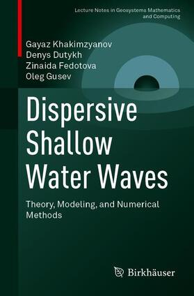 Khakimzyanov / Gusev / Dutykh |  Dispersive Shallow Water Waves | Buch |  Sack Fachmedien
