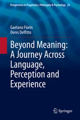 Fiorin / Delfitto |  Beyond Meaning: A Journey Across Language, Perception and Experience | eBook | Sack Fachmedien