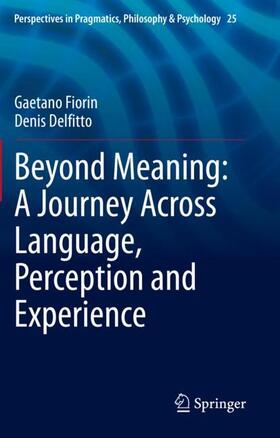 Delfitto / Fiorin |  Beyond Meaning: A Journey Across Language, Perception and Experience | Buch |  Sack Fachmedien