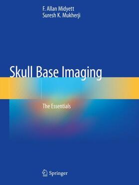 Mukherji / Midyett |  Skull Base Imaging | Buch |  Sack Fachmedien