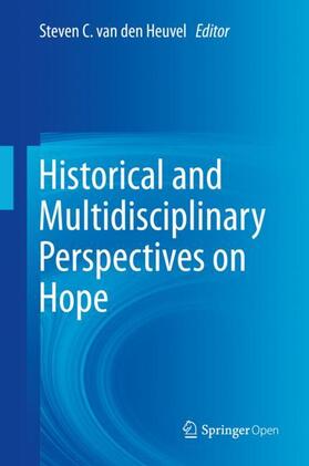 van den Heuvel |  Historical and Multidisciplinary Perspectives on Hope | Buch |  Sack Fachmedien