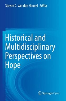 van den Heuvel |  Historical and Multidisciplinary Perspectives on Hope | Buch |  Sack Fachmedien