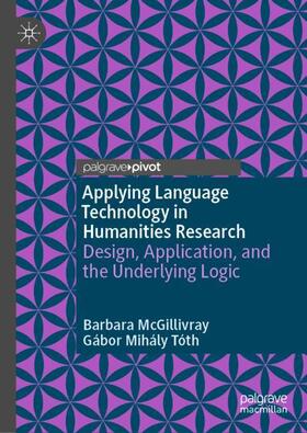 Tóth / McGillivray |  Applying Language Technology in Humanities Research | Buch |  Sack Fachmedien