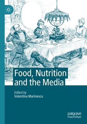 Marinescu |  Food, Nutrition and the Media | Buch |  Sack Fachmedien