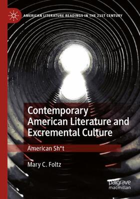 Foltz |  Contemporary American Literature and Excremental Culture | Buch |  Sack Fachmedien