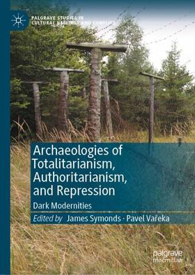 Vareka / Symonds / Vareka |  Archaeologies of Totalitarianism, Authoritarianism, and Repression | Buch |  Sack Fachmedien