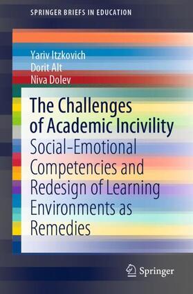 Itzkovich / Dolev / Alt |  The Challenges of Academic Incivility | Buch |  Sack Fachmedien