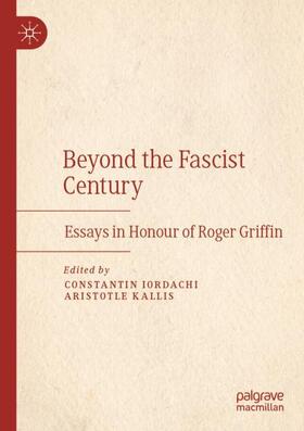 Kallis / Iordachi |  Beyond the Fascist Century | Buch |  Sack Fachmedien