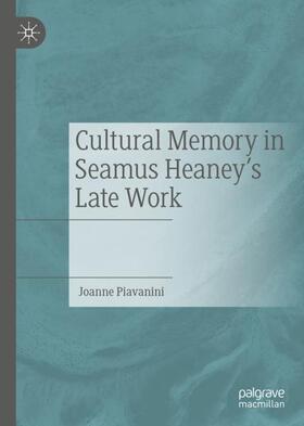 Piavanini |  Cultural Memory in Seamus Heaney¿s Late Work | Buch |  Sack Fachmedien