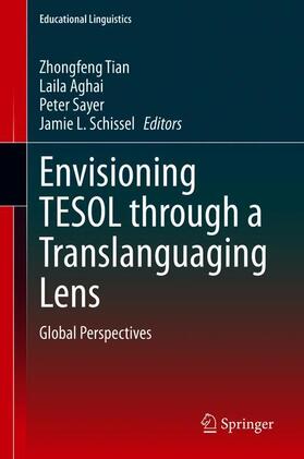 Tian / Schissel / Aghai |  Envisioning TESOL through a Translanguaging Lens | Buch |  Sack Fachmedien