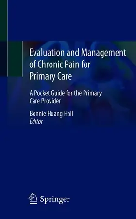 Huang Hall / Huang Hall, MD, PhD |  Evaluation and Management of Chronic Pain for Primary Care | Buch |  Sack Fachmedien