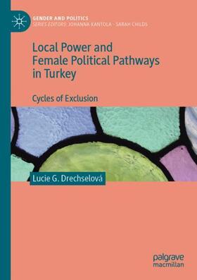 Drechselová |  Local Power and Female Political Pathways in Turkey | Buch |  Sack Fachmedien