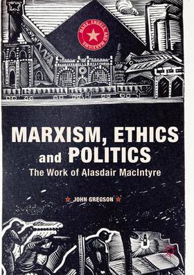 Gregson |  Marxism, Ethics and Politics | Buch |  Sack Fachmedien