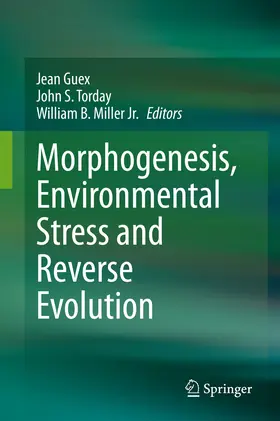 Guex / S. Torday / Miller Jr. | Morphogenesis, Environmental Stress and Reverse Evolution | E-Book | sack.de