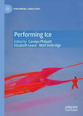 Philpott / Delbridge / Leane |  Performing Ice | Buch |  Sack Fachmedien