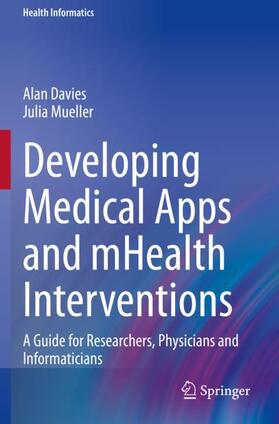 Davies / Mueller |  Developing Medical Apps and mHealth Interventions | Buch |  Sack Fachmedien