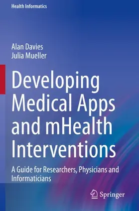 Mueller / Davies |  Developing Medical Apps and mHealth Interventions | Buch |  Sack Fachmedien