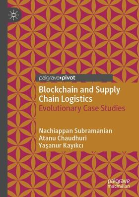 Subramanian / Kayikci / Chaudhuri |  Blockchain and Supply Chain Logistics | Buch |  Sack Fachmedien