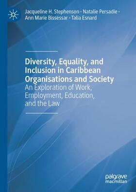 Stephenson / Esnard / Persadie |  Diversity, Equality, and Inclusion in Caribbean Organisations and Society | Buch |  Sack Fachmedien