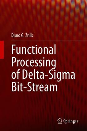 Zrilic |  Functional Processing of Delta-Sigma Bit-Stream | Buch |  Sack Fachmedien