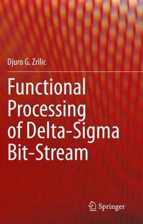 Zrilic |  Functional Processing of Delta-Sigma Bit-Stream | Buch |  Sack Fachmedien