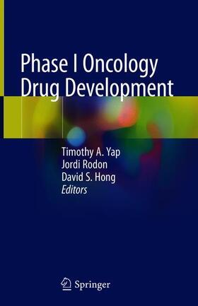 Yap / Rodon / Hong |  Phase I Oncology Drug Development | Buch |  Sack Fachmedien