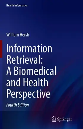 Hersh |  Information Retrieval: A Biomedical and Health Perspective | Buch |  Sack Fachmedien