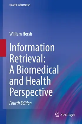 Hersh |  Information Retrieval: A Biomedical and Health Perspective | Buch |  Sack Fachmedien